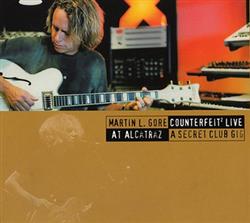 Download Martin L Gore - Counterfeit 2 Live At Alcatraz A Secret Club Gig