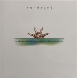 Download Various - Sundazed Definitive Ambient Chillout Compilation
