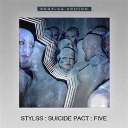 Download Various - STYLSS Suicide Pact Five Bootleg Edition