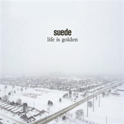 Download Suede - Life Is Golden
