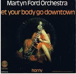 Download The Martyn Ford Orchestra - Let Your Body Go Downtown Horny