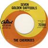écouter en ligne The Cherokees - Seven Golden Daffodils Are You Back In My World Now
