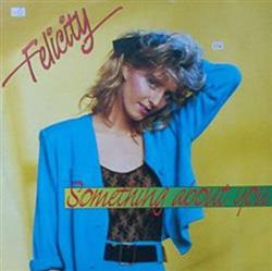 Download Felicity - Something About You