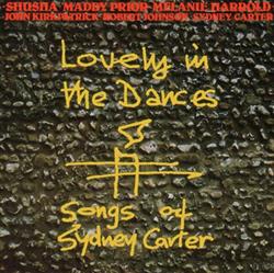 Download Shusha Maddy Prior Melanie Harrold John Kirkpatrick Robert Johnson Sydney Carter - Lovely In The Dances Songs Of Sydney Carter
