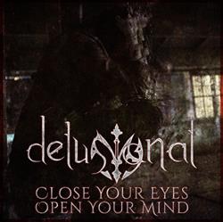 Download Delusional - Close Your Eyes Open Your Mind