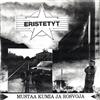 télécharger l'album Eristetyt - Mustaa Kumia Ja Rosvoja