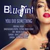 lyssna på nätet Bluepint - You Did Something