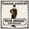last ned album Charlie Chaplin - Film Music Anthology