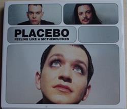 Download Placebo - Feeling Like A Motherfucker