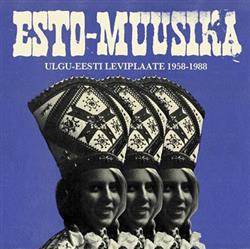 Download Various - Esto Muusika Ulgu Eesti Leviplaadid 1958 1988