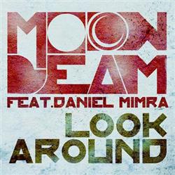 Download Moonbeam Feat Daniel Mimra - Look Around