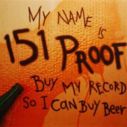 Download 151 Proof - Buy My Record So I Can Buy Beer