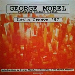 Download George Morel Featuring Heather Wildman - Lets Groove 97