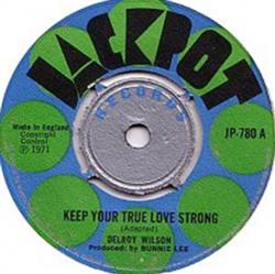 Download Delroy Wilson - Keep Your True Love Strong