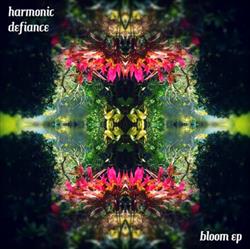 Download Harmonic Defiance - Bloom EP