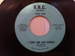 Download Pete Pike - I Can See An Angel Im Just Not Sure