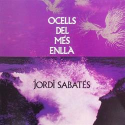 Download Jordi Sabatés - Ocells Del Més Enllà