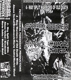 Download Abuso Verbal Breakneck Morte Subta Morbid Metal - 4 Way Split Warriors Of Old Death