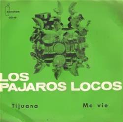 Download Los Pájaros Locos - Tijuana Ma Vie