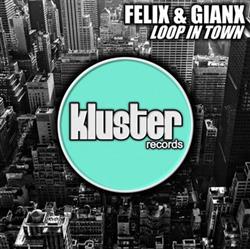 Download Felix & Gianx - Loop In Town