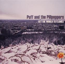 Download Puff And The Pillpoppers - Set The World To Flames