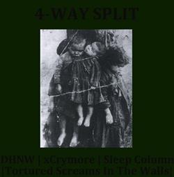 Download DHNW xCrymore Sleep Column Tortured Screams In The Walls - 4 Way Split