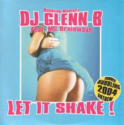 Download DJ Glenn B Feat Mc Brainwave - Let It Shake