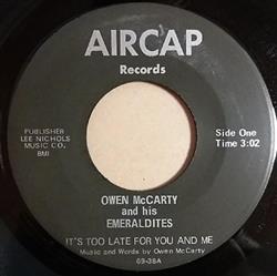 Download Owen McCarty And His Emeraldites - Its Too Late For You And Me