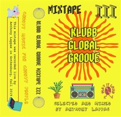 Download Anthony Lappas - Klubb Global Groove Mixtape Vol 3