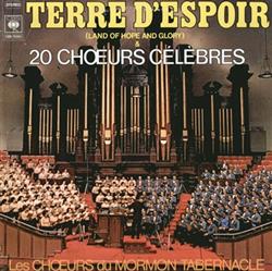 Download Les Choeurs Du Mormon Tabernacle, Orchestre De Philadelphie , Dir Eugene Ormandy - Terre Despoir Land Of Hope And Glory 20 Choeurs Célèbres
