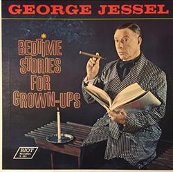 Download George Jessel - Bedtime Stories For Grown Ups