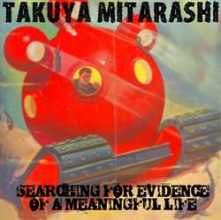 Download Takuya Mitarashi - Searching For Evidence Of A Meaningful Life