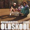 Kosha & Bizzy B Feat Lexus - Oldskool