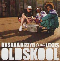 Download Kosha & Bizzy B Feat Lexus - Oldskool