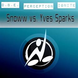 Download Snoww Vs Yves Sparks - OBE Perception Ignite