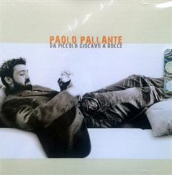 Download Paolo Pallante - Da Piccolo Giocavo A Bocce