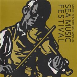 Download Various - 22nd Annual Sea Music Festival At Mystic Seaport