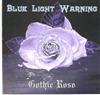 lataa albumi Blue Light Warning - Gothic Rose
