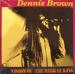Download Dennis Brown - Vision Of The Reggae King