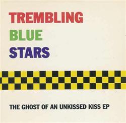Download Trembling Blue Stars - The Ghost Of An Unkissed Kiss EP