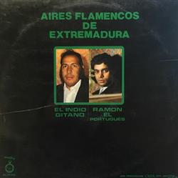 Download El Indio Gitano, Ramon El Portugues - Aires Flamencos De Extremadura