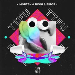 Download Morten & Riggi & Piros - TTFU