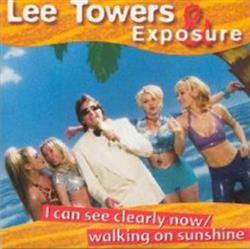 Download Lee Towers & Exposure - I Can See Clearly Now Walking On Sunshine
