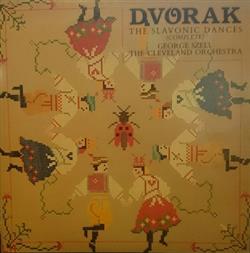 Download Antonín Dvořák, George Szell, The Cleveland Orchestra - The Slavonic Dances Complete