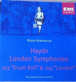 Download Haydn London Classical Players, Roger Norrington - Symphonies Nos 103 104