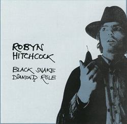 Download Robyn Hitchcock - Black Snake Diamond Röle