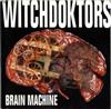 lataa albumi Witchdoktors - Brain Machine