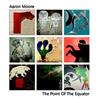 descargar álbum Aaron Moore - The Point Of The Equator