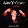 baixar álbum Hazel O'Connor - Will You Live In Brighton