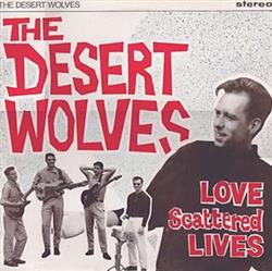 Download The Desert Wolves - Love Scattered Lives